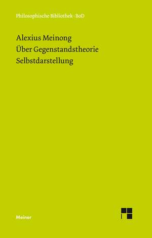 Uber Gegenstandstheorie. - Selbstdarstellung: Uber Die Grunde Der Entmutigung Auf Philosophischem Gebiet de Alexius Meinong