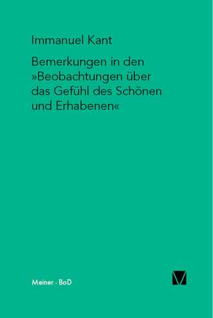 Bemerkungen in Den "Beobachtungen Uber Das Gefuhl Des Schonen Und Erhabenen" (1764): Uber Die Grunde Der Entmutigung Auf Philosophischem Gebiet de Immanuel Kant