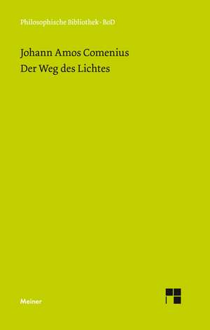 Der Weg Des Lichtes: Thomas Von Aquin Und Die Scholastik de Johann A Comenius