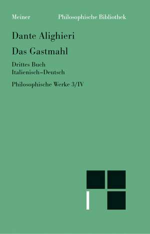 Philosophische Werke / Das Gastmahl. Drittes Buch de Dante Alighieri