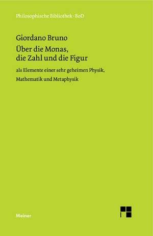 Uber Die Monas, Die Zahl Und Die Figur: Thomas Von Aquin Und Die Scholastik de Giordano Bruno