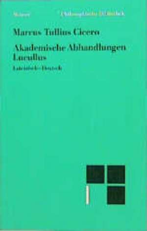 Akademische Abhandlungen. Lucullus de M. Tullius Cicero