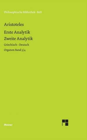 Organon / Organon. Band 3/4: Erste Analytik / Zweite Analytik de Aristoteles