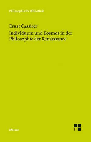 Individuum und Kosmos in der Philosophie der Renaissance de Ernst Cassirer