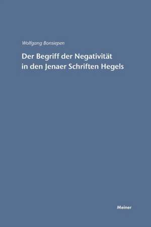 Der Begriff Der Negativitat in Den Jenaer Schriften Hegels: Martin Heidegger Und Roman Jakobson de Wolfgang Bonsiepen