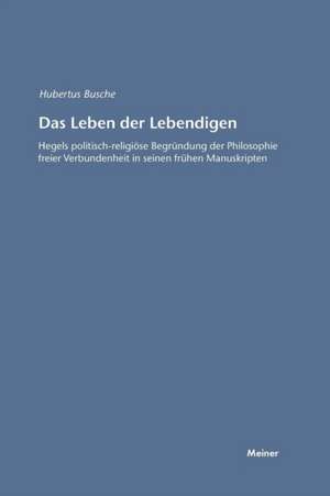 Das Leben der Lebendigen de Hubertus Busche