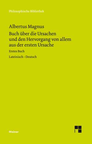 Buch über die Ursachen und den Hervorgang von allem aus der ersten Ursache de Albertus Magnus