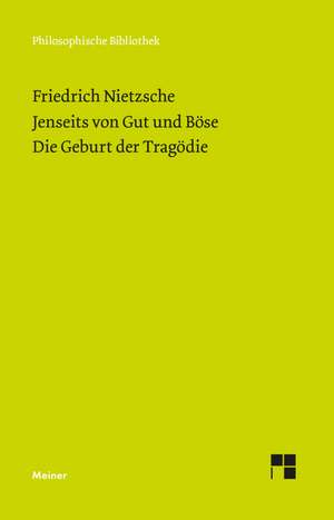 Jenseits von Gut und Böse. Die Geburt der Tragödie de Friedrich Nietzsche