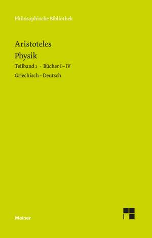 Physik. Teilband 1: Bücher I bis IV de Aristoteles