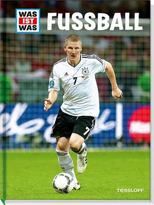 Was ist was: Fußball. Aktualisierte Ausgabe de Christoph Bausenwein