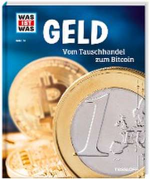 WAS IST WAS Band 78 Geld. Vom Tauschhandel zum Bitcoin de Andrea Schaller