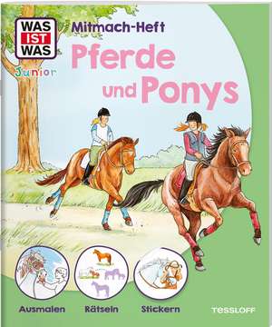 WAS IST WAS Junior Mitmach-Heft Pferde & Ponys de Eva Dix