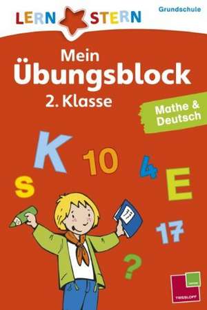 Lernstern: Mein Übungsblock 2. Klasse. Mathe & Deutsch de Birgit Fuchs