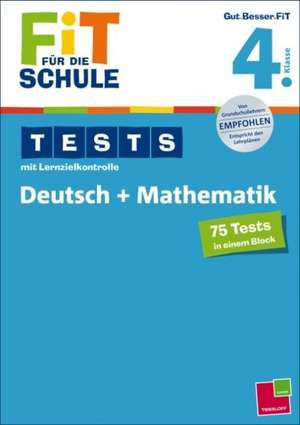 Fit für die Schule: Tests mit Lernzielkontrolle. Deutsch + Mathematik 4. Klasse de Marianne Bellenhaus