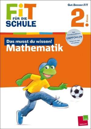 Fit für die Schule: Das musst du wissen! Mathematik 2. Klasse de Kirstin Gramowski