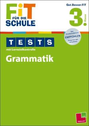 Fit für die Schule: Tests mit Lernzielkontrolle. Grammatik 3. Klasse de Marianne Bellenhaus