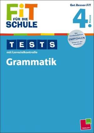 Fit für die Schule: Tests mit Lernzielkontrolle. Grammatik 4. Klasse de Marianne Bellenhaus