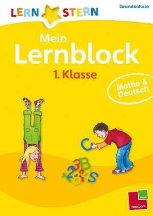 Lernstern: Mein Lernblock 1. Klasse. Mathe & Deutsch de Werner Zenker