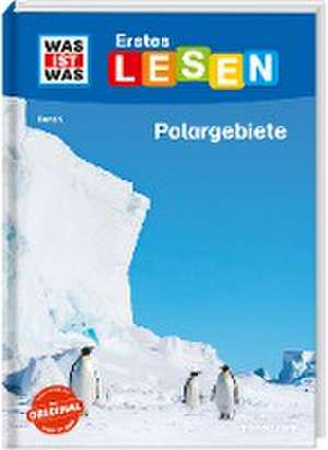 WAS IST WAS Erstes Lesen Band 9. Polargebiete de Christina Braun