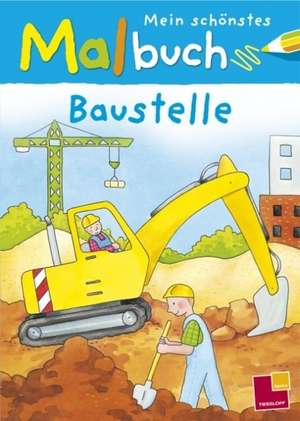 Mein schönstes Malbuch Baustelle