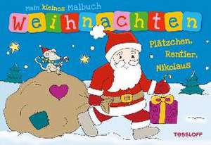 Mein kleines Malbuch Weihnachten. Plätzchen, Rentier, Nikolaus de Sandra Schmidt