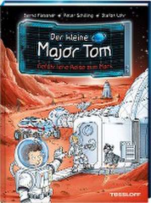 Der kleine Major Tom, Band 5: Gefährliche Reise zum Mars de Bernd Flessner