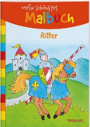 Mein schönstes Malbuch. Ritter. Malen für Kinder ab 5 Jahren de Corina Beurenmeister