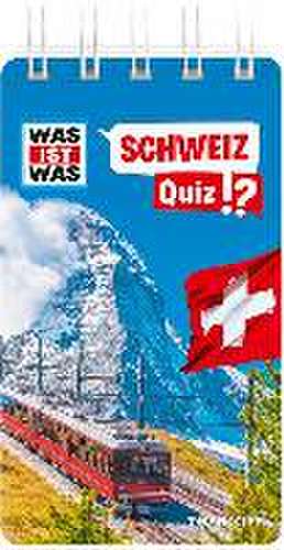 WAS IST WAS Quiz Schweiz de Tessloff Verlag Ragnar Tessloff GmbH & Co. KG