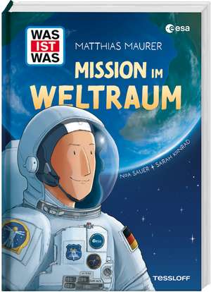 WAS IST WAS Mission im Weltraum de Matthias Maurer