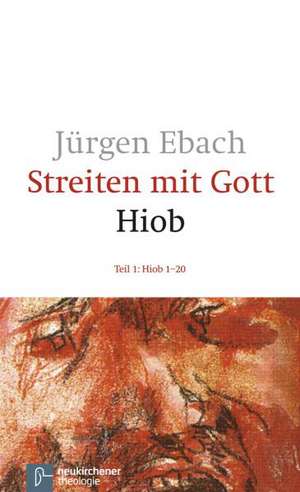 Streiten mit Gott / Hiob I de Jürgen Ebach