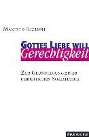 Gottes Liebe will Gerechtigkeit de Manfred Rohloff