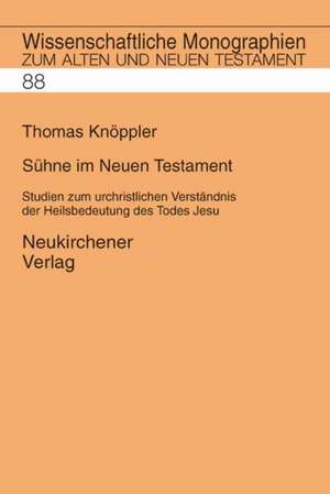 Sühne im Neuen Testament de Thomas Knöppler