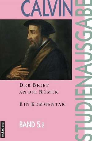 Der Brief an die Römer de Johannes Calvin