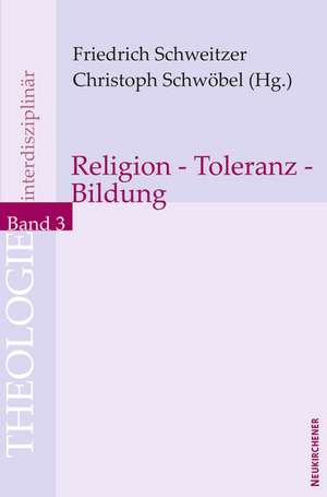 Religion - Toleranz - Bildung de Friedrich Schweitzer