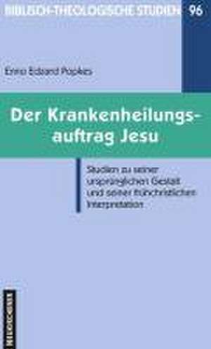 Der Krankenheilungsauftrag Jesu de Enno Edzard Popkes