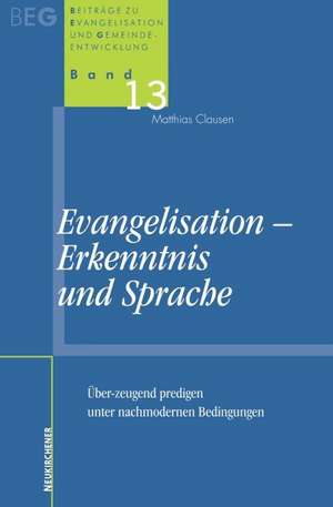 Evangelisation, Erkenntnis und Sprache de Matthias Clausen