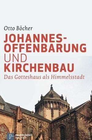 Johannesoffenbarung und Kirchenbau de Otto Böcher