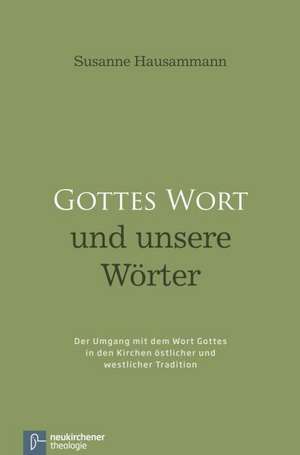 Gottes Wort und unsere Wörter de Susanne Hausammann