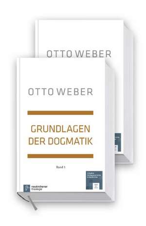 Grundlagen der Dogmatik (in zwei Bänden) de Otto Weber