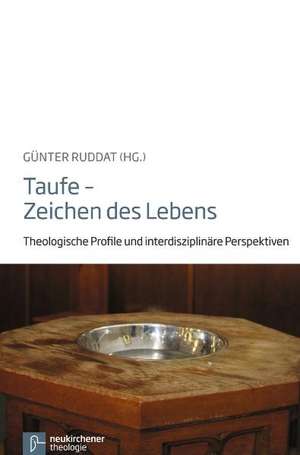 Taufe - Zeichen des Lebens de Günter Ruddat