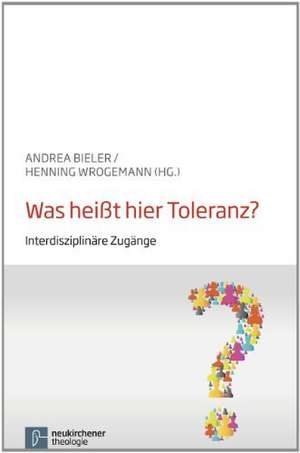 Was heißt hier Toleranz? de Andrea Bieler