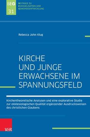 Kirche und Junge Erwachsene im Spannungsfeld de Rebecca John Klug