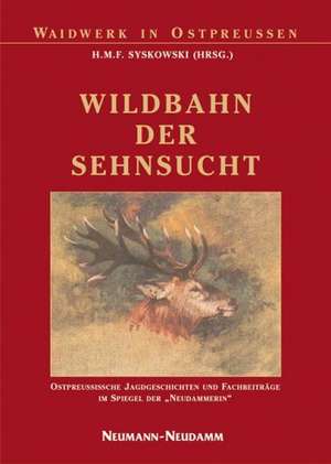 Wildbahn der Sehnsucht de Hartmut M. F. Syskowski