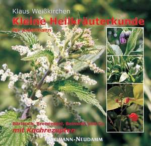 Kleine Heilkräuterkunde für jedermann de Klaus Weißkirchen