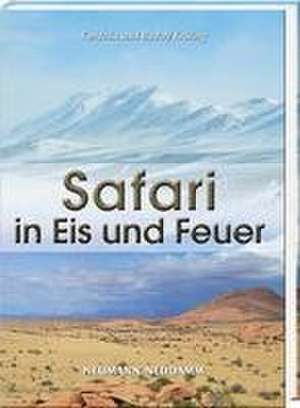 Safari in Eis und Feuer de Cordelia Kräling