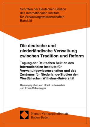 Die deutsche und niederländische Verwaltung zwischen Tradition und Reform de Horst Lademacher