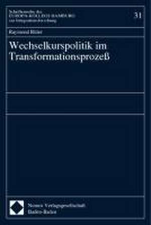 Wechselkurspolitik im Transformationsprozeß de Raymond Ritter