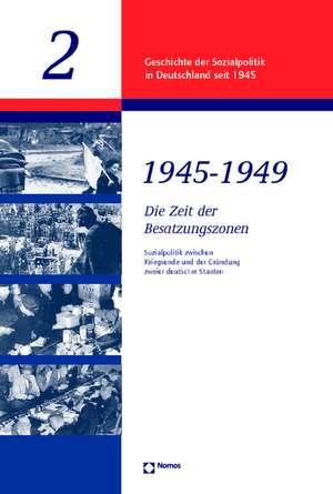 Die Zeit der Besatzungszonen 1945 - 1949. Band 02