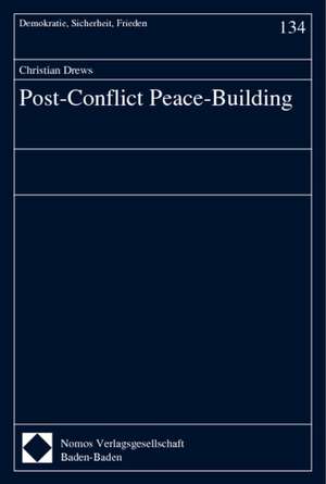 Post-Conflict Peace-Building de Christian Drews