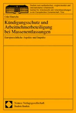 Kündigungsschutz und Arbeitnehmerbeteiligung bei Massenentlassungen de Oda Hinrichs